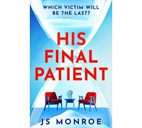 His Final Patient : the chilling psychological thriller full of twists that will grip you from start to finish in 2026