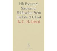 His Footsteps: Studies for Edification From the Life of Christ