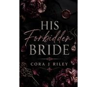 His Forbidden Bride: An Enemies to Lovers Mafia Romance: 1 (The Blood Covenant)