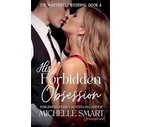 His Forbidden Obsession: 4 (The Martinelli Wedding)