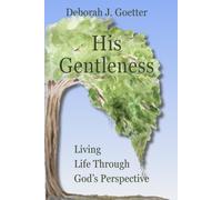 His Gentleness: Living Life Through God's Perspective