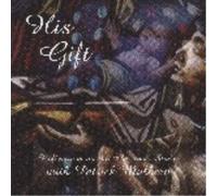 His Gift - Reflections on the Christmas Story