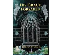 His Grace, Forsaken