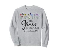 His Grace is Enough 2 Corinthians 12:9 Christian Bible Verse Sweatshirt