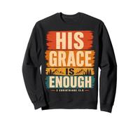 His Grace Is Enough Corinthians 12:9 Bible Verse Sweatshirt