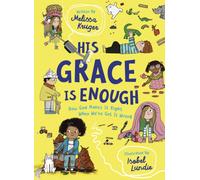 His Grace Is Enough : How God Makes It Right When We've Got It Wrong