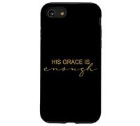 His Grace Is Enough Spiritual Faith Quote Case for iPhone SE (2020) / 7/8