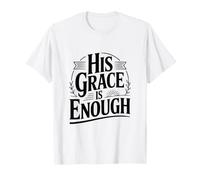 His Grace is Enough T-Shirt