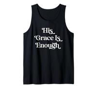 His Grace is Enough Tank Top