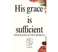 His grace is sufficient: Journaling every moment