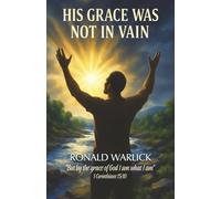 His Grace Was Not In Vain