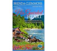 His Guarded Heart: A Clean Christian Contemporary Western Romance: 6 (Second Chances at Remington Ranch)