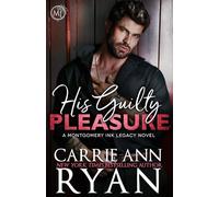 His Guilty Pleasure: 11 (Montgomery Ink Legacy)