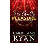 His Guilty Pleasure - Special Edition: 11 (Montgomery Ink Legacy - Special Edition)
