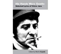 His Hands Were Gentle: Selected Lyrics of Victor Jara