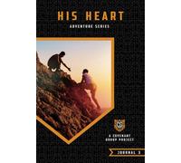 HIS HEART: Adventure Series (COVENANT GROUP DISCIPLESHIP SERIES-8 JOURNALS)