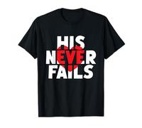 HIS Heart Never Fails God's Eternal Faithfulness T-Shirt