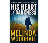 His Heart of Darkness: A Frankie Dawson, P.I. Mystery Thriller: 2