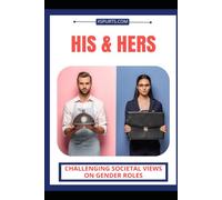 His & Hers: Challenging Societal Views on Gender Roles