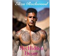 His Hidden Desire: An Age-Gap, Dad's Best Friend, Small Town Insta-Love Romance (Hideaway Valley Fire)
