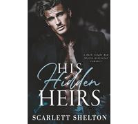 His Hidden Heirs: A Dark Single Dad Bratva Protector Romance (The Orlov Dynasty)