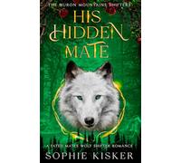 His Hidden Mate: A Fated Mates Wolf Shifter Romance