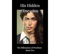 His Hidden Obsession (The Billionaires of Prestbury Series)
