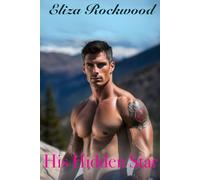 His Hidden Star: An Age-Gap, Friends-to-Lovers, Small Town Insta-Love Romance (Hideaway Valley Fire)