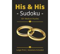 His & His Sudoku: Puzzle Games for His & His entertainment | Easy-to-Read Print | Perfect for Adults, Seniors, Teens | 6x9 Inches, 110 pages | 50+ ... | Gift for Vacation, Holiday and Free Times.