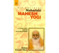 His Holiness Maharishi Mahesh Yogi: A Living Saint for the New Millennium