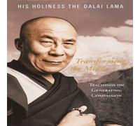 His Holiness The Dalai Lama Transforming the Mind: Teachings on Generating Compassion His Holiness The Dalai Lama Multicolor