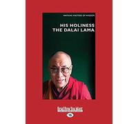 His Holiness The Dali Lama: Infinite Compassion for an Imperfect World