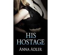 His Hostage: A Kidnap Romance