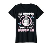 His Humpin' Put The Bump In Pregnancy Announcement For Her T-Shirt