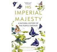 His Imperial Majesty: A Natural History of the Purple Emperor