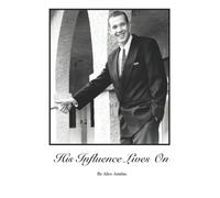 His Influence Lives On