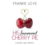 His Innocent Cherry Pie: A Double Virgin Valentine