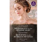 His Innocent For One Spanish Night / Returning For His Ruthless Revenge: His Innocent for One Spanish Night (Heirs to the Romero Empire) / Returning for His Ruthless Revenge