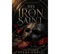 His Iron Saint: A Dark Romantasy Romance: 1 (The Iron Saint Courts)