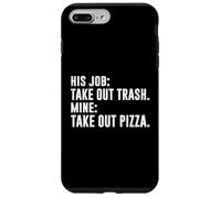 HIS JOB TAKE OUT TRASH MINE TAKE OUT PIZZA Case for iPhone 7 Plus/8 Plus
