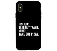 HIS JOB TAKE OUT TRASH MINE TAKE OUT PIZZA Case for iPhone X/XS