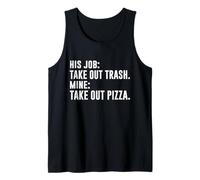 HIS Job TAKE Out Trash Mine TAKE Out Pizza Tank Top