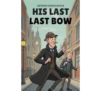 His Last Bow: An Epilogue of Sherlock Holmes