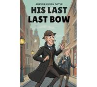His Last Bow: An Epilogue of Sherlock Holmes