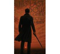 His Last Bow & Other Selected Stories