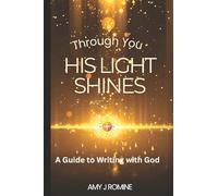 His Light Shines: A Guide to Writing with God