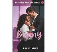 His Little Bunny: A Curvy Girl Billionaire CEO Romance (His Little Princess)
