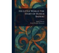 His Little World: The Story of Hunch Badeau