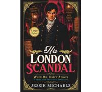 His London Scandal: A Pride and Prejudice Variation (Large Print)