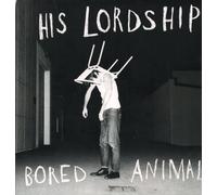 His Lordship - Bored Animal (White Vinyl) [VINYL]